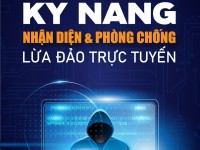 PHÁT ĐỘNG CHIẾN DỊCH “KỸ NĂNG NHẬN DIỆN VÀ PHÒNG CHỐNG LỪA ĐẢO TRỰC TUYẾN"